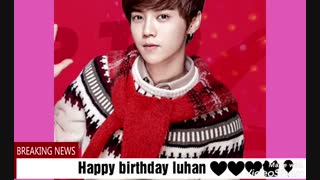 ❤Happy birthday luhan ❤