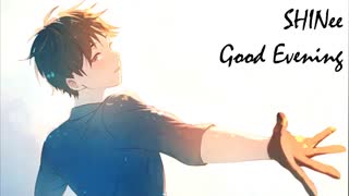 Nightcore - Good Evening (데리러 가) _ SHINee (샤이니)