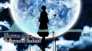 [Save me - Hollywood Undead [Nightcore